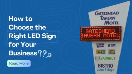 How to Choose the Right LED Sign for Your Business